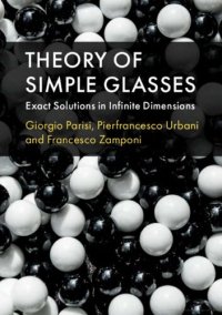 cover of the book Theory of Simple Glasses: Exact Solutions in Infinite Dimensions