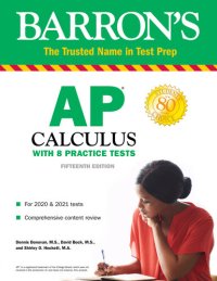 cover of the book AP Calculus: With 8 Practice Tests (Barron's Test Prep), 15th Edition by Dennis Donovan, David Bock, Shirley O. Hockett