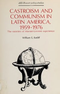 cover of the book Castroism and communism in Latin America, 1959-1976: the varieties of Marxist-Leninist experience