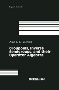 cover of the book Groupoids, Inverse Semigroups, and their Operator Algebras (Progress in Mathematics)