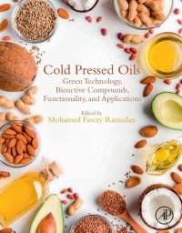 cover of the book Cold Pressed Oils: Green Technology, Bioactive Compounds, Functionality, and Applications