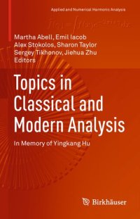 cover of the book Topics in Classical and Modern Analysis: In Memory of Yingkang Hu (Applied and Numerical Harmonic Analysis)