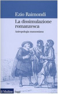 cover of the book La dissimulazione romanzesca. Antropologia manzoniana