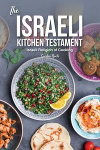 cover of the book The Israeli Kitchen Testament: Israeli Religion of Cooking