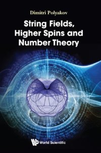 cover of the book String Fields, Higher Spins And Number Theory