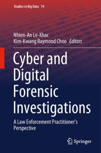 cover of the book Cyber and Digital Forensic Investigations: A Law Enforcement Practitioner’s Perspective (Studies in Big Data (74))