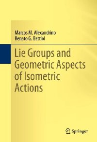 cover of the book Lie Groups and Geometric Aspects of Isometric Actions