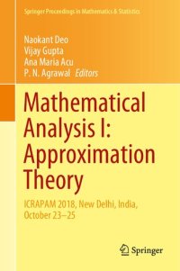 cover of the book Mathematical Analysis I: Approximation Theory: ICRAPAM 2018, New Delhi, India, October 23–25 (Springer Proceedings in Mathematics & Statistics)