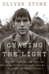 cover of the book Chasing the Light: Writing, Directing, and Surviving Platoon, Midnight Express, Scarface, Salvador, and the Movie Game