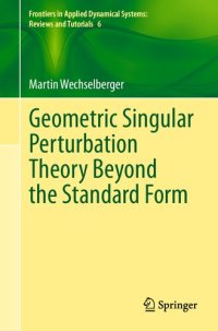 cover of the book Geometric Singular Perturbation Theory Beyond the Standard Form (Frontiers in Applied Dynamical Systems: Reviews and Tutorials)