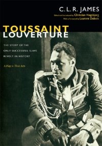 cover of the book Toussaint Louverture: The Story of the Only Successful Slave Revolt in History; A Play in Three Acts