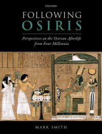 cover of the book Following Osiris: perspectives on the Osirian afterlife from four millenia