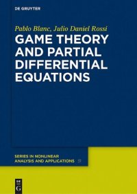 cover of the book Game Theory and Partial Differential Equations (De Gruyter Series in Nonlinear Analysis and Applications)