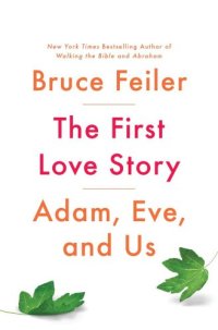 cover of the book The first love story: Adam, Eve, and us