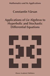 cover of the book Applications of Lie Algebras to Hyperbolic and Stochastic Differential Equations (Mathematics and Its Applications)