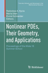 cover of the book Nonlinear PDEs, Their Geometry, and Applications: Proceedings of the Wisła 18 Summer School (Tutorials, Schools, and Workshops in the Mathematical Sciences)