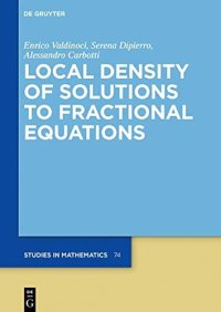 cover of the book Local Density of Solutions to Fractional Equations (De Gruyter Studies in Mathematics)