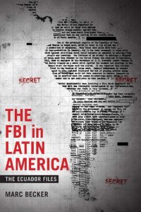 cover of the book The FBI in Latin America: The Ecuador Files