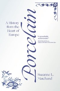 cover of the book Porcelain: A History from the Heart of Europe