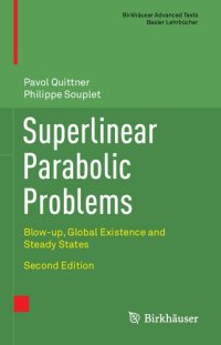 cover of the book Superlinear Parabolic Problems: Blow-up, Global Existence and Steady States (Birkhäuser Advanced Texts   Basler Lehrbücher)