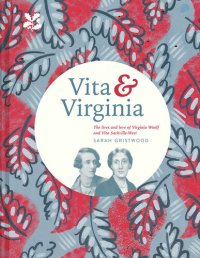 cover of the book Vita & Virginia: The Lives and Love of Virginia Woolf and Vita Sackville-West