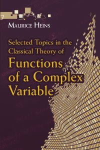 cover of the book Selected topics in the classical theory of functions of a complex variable (Athena series; selected topics in mathematics)