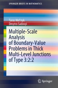 cover of the book Multiple-Scale Analysis of Boundary-Value Problems in Thick Multi-Level Junctions of Type 3:2:2 (SpringerBriefs in Mathematics)