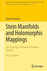 cover of the book Stein Manifolds and Holomorphic Mappings: The Homotopy Principle in Complex Analysis (Ergebnisse der Mathematik und ihrer Grenzgebiete. 3. Folge / A Series of Modern Surveys in Mathematics)