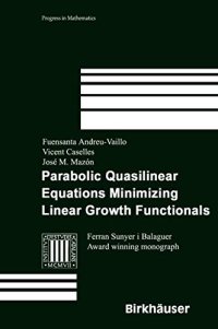 cover of the book Parabolic Quasilinear Equations Minimizing Linear Growth Functionals (Progress in Mathematics)