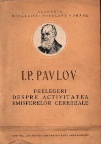 cover of the book Prelegeri despre activitatea emisferelor cerebrale