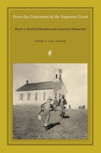 cover of the book From the Grassroots to the Supreme Court: Brown v. Board of Education and American Democracy