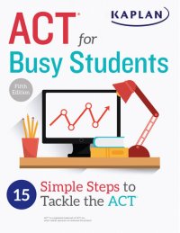 cover of the book ACT for Busy Students: 15 Simple Steps to Tackle the ACT (Kaplan Test Prep)