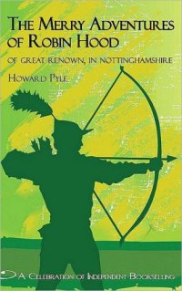 cover of the book The merry adventures of Robin Hood: of great renown, in Nottinghamshire