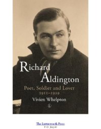 cover of the book Richard Aldington: poet, soldier, lover 1911-29