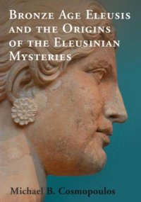 cover of the book Bronze Age Eleusis and the Origins of the Eleusinian Mysteries