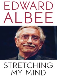 cover of the book Stretching my mind: the collected essays of Edward Albee