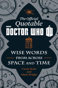 cover of the book Wise words from across space and time: the official quotable Doctor Who