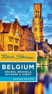 cover of the book Rick Steves Belgium: Bruges, Brussels, Antwerp & Ghent