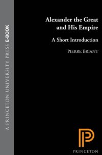 cover of the book Alexander the Great and his empire: a short introduction