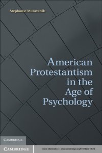 cover of the book American Protestantism in the age of psychology