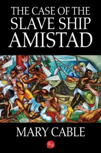 cover of the book The Case of the Slave Ship Amistad