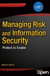 cover of the book Managing risk and information security: protect to enable