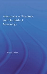 cover of the book Aristoxenus of Tarentum and the Birth of Musicology