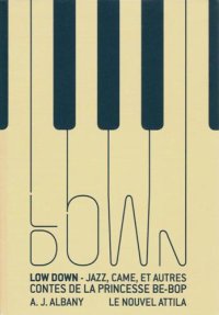 cover of the book Low down: jazz, came, et autres contes de la princesse be-bop