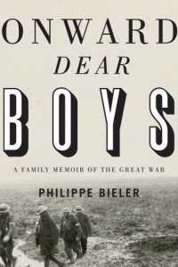 cover of the book Onward, dear boys: a family memoir of the Great War