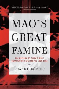 cover of the book Mao's Great Famine: The History of China's Most Devastating Catastrophe, 1958-1962