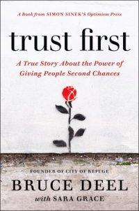 cover of the book Trust first: a true story about the power of giving people second chances