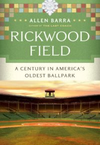 cover of the book Rickwood Field: a century in America's oldest ballpark