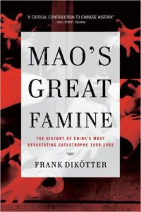 cover of the book Mao's Great Famine: The History of China's Most Devastating Catastrophe, 1958-1962