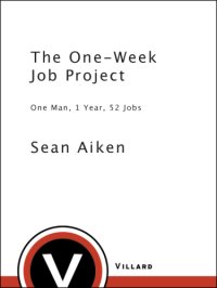 cover of the book The one-week job project: one man, 1 year, 52 jobs